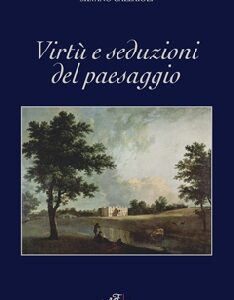 Virtù e seduzioni del paesaggio