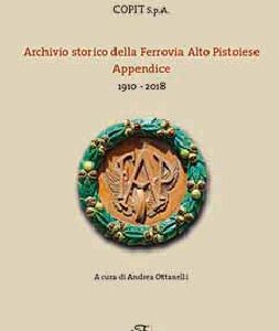 Archivio storico della Ferrovia Alto Pistoiese.