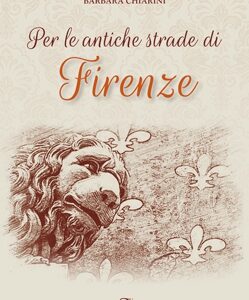 Per le antiche strade di Firenze