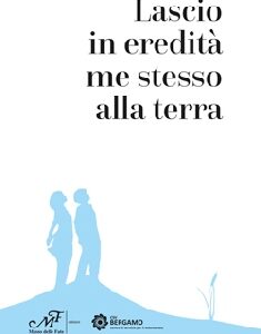 Lascio in eredità me stesso alla terra