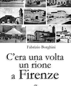 C'era una volta un rione a Firenze