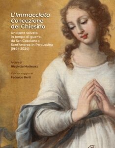 L'immacolata concezione del Chiesino - Un'opera salvata in tempo di guerra, da San Casciano a Sant'Andrea in Percussina (1944-2024)