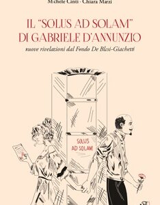 Il "Solus ad solam" di Gabriele d'Annunzio - nuove rivelazioni dal Fondo De Blasi-Giachetti